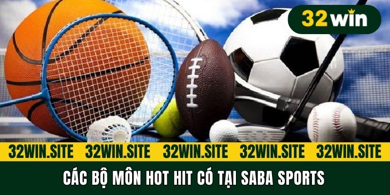 Các bộ môn hot hit có tại SABA Sports