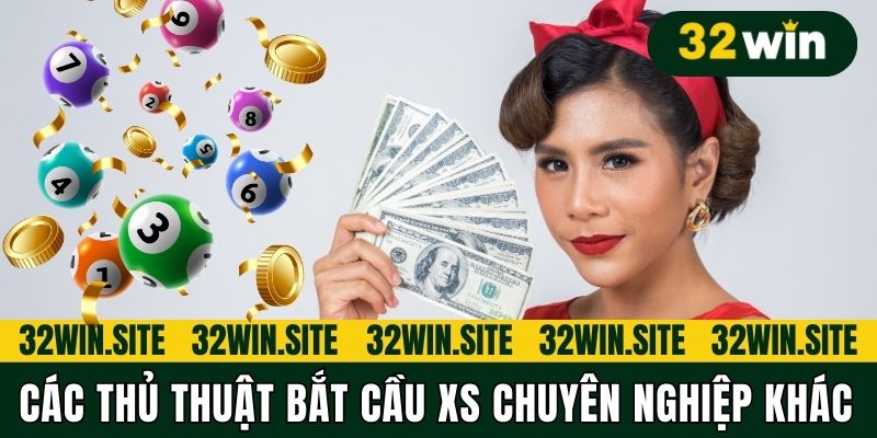 Các thủ thuật bắt cầu XS chuyên nghiệp khác