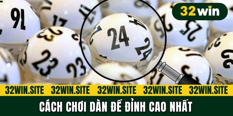 Cách chơi dàn đề đỉnh cao nhất