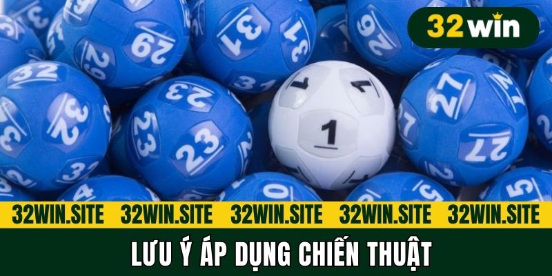Lưu ý áp dụng chiến thuật