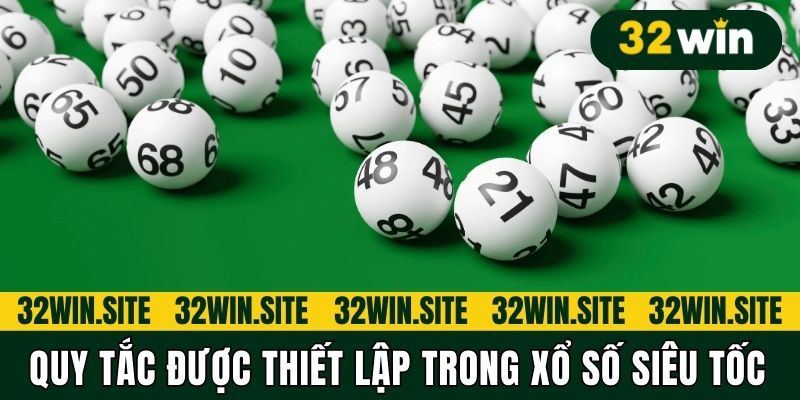 Quy tắc được thiết lập trong Xổ số siêu tốc