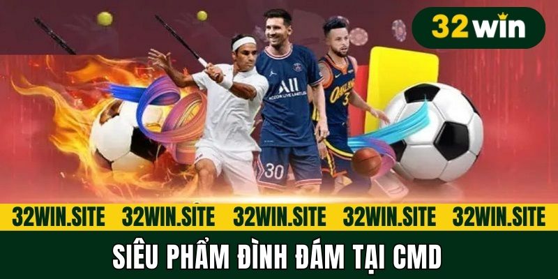 Siêu phẩm đình đám tại CMD