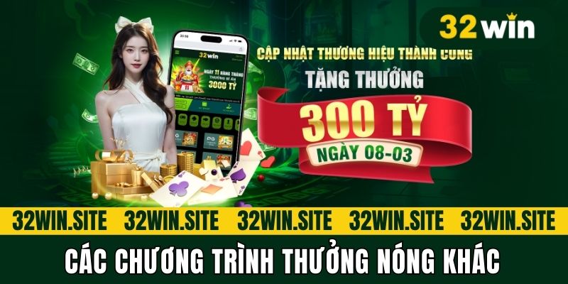 Các chương trình thưởng nóng khác được chú ý