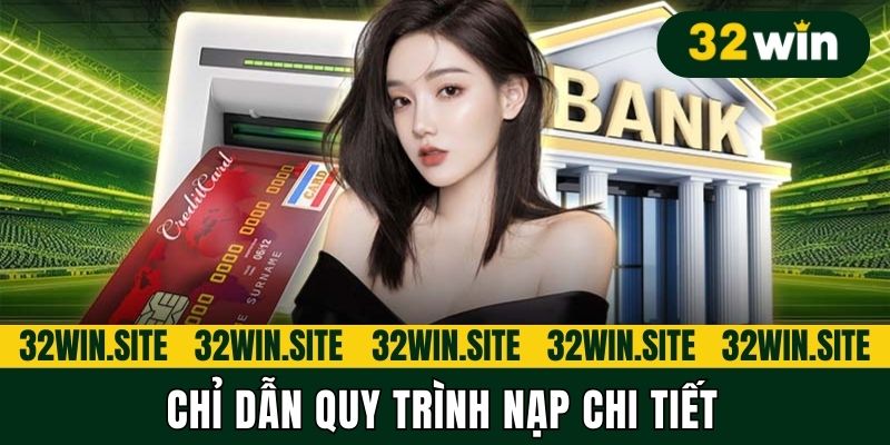 Chỉ dẫn quy trình nạp chi tiết