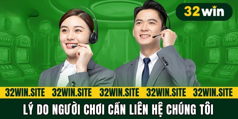 Lý do người chơi cần liên hệ chúng tôi