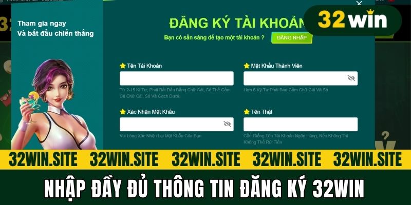 Nhập đầy đủ thông tin đăng ký 32Win