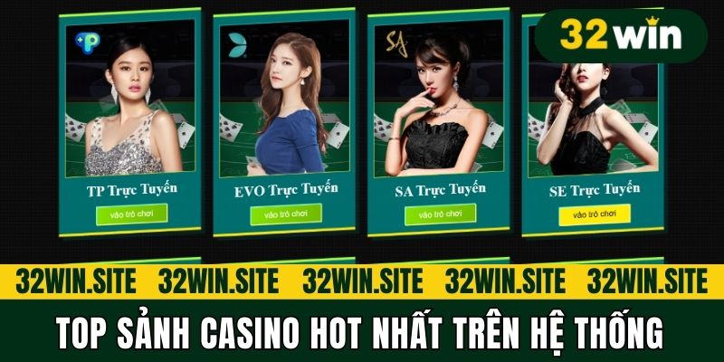 Top sảnh casino hot nhất trên hệ thống